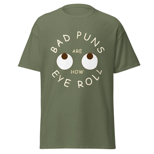 Bad Puns Are How Eye Roll Mens Classic T Shirt Funny Graphic Soft Cotton Tee