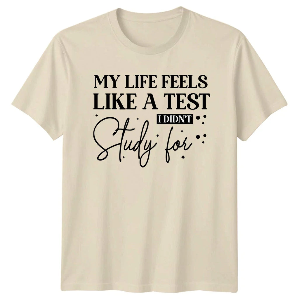 My Life Feels Like A T-Shirt Funny Quote Birthday Gift For Him And Her