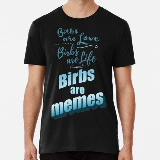 Birbs Are Love Life Memes Size S to 5XL Made in the USA T-Shirt