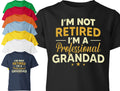 I Am Not Retired Professional Grandad Mens T-Shirt Grandparent Pride Gift Tee