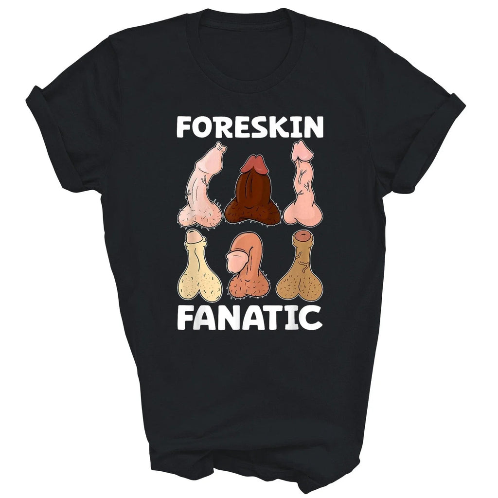 Foreskin Fanatic Funny Adult Unisex Shirt Gift