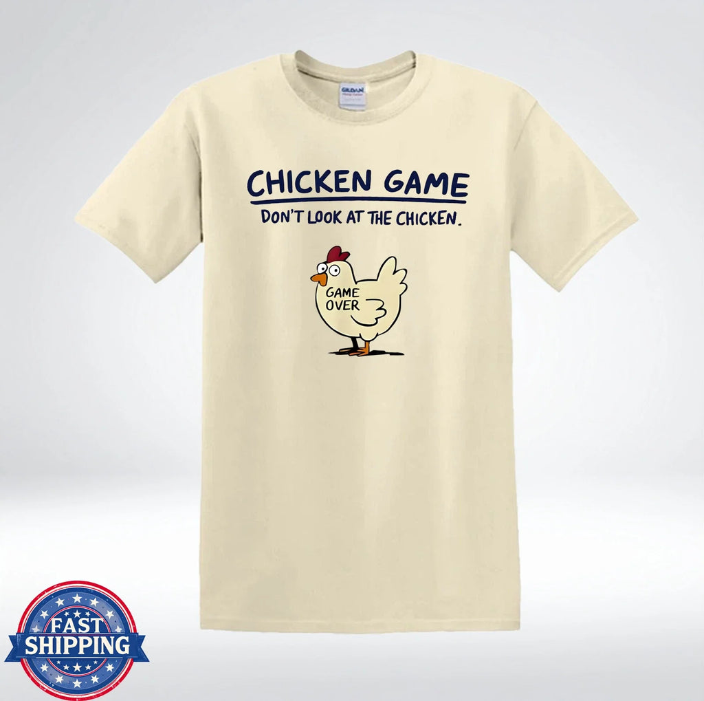 Chicken Game Don’t Look At The Chicken Funny Meme T-Shirt