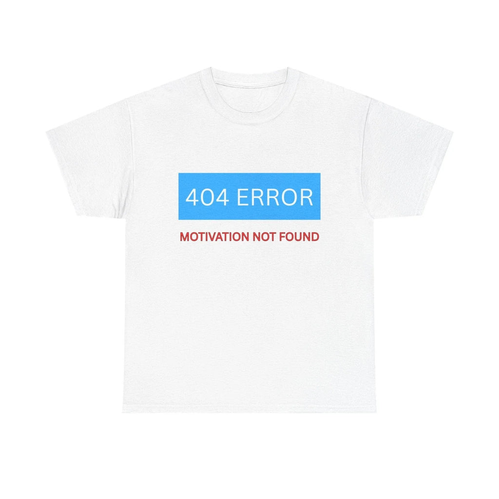 Funny 404 Error T-Shirt Motivation Not Found Lazy Humor Sarcastic Tee
