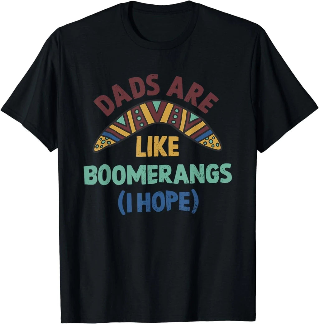 Dads Are Like Boomerangs Funny Gag Gift T-Shirt Gift Unisex T-Shirt