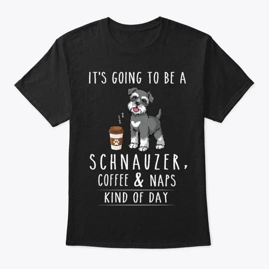 Schnauzer Coffee And Naps Funny T-Shirt Made in the USA Size S to 5XL
