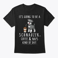 Schnauzer Coffee And Naps Funny T-Shirt Made in the USA Size S to 5XL