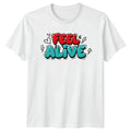 Stylish Feel Alive T-Shirt Graffiti Art Streetwear Gift For Him And Her