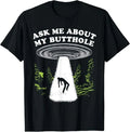 Ask Me About My Butthole Alien Humor T-Shirt