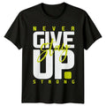 Never Give Up Stay Strong T-Shirt Fitness Motivational Birthday Gift Him Her