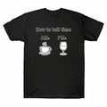 Tee Cotton Design PM Men's Tell Sleeve AM Funny Wine To Time Short How Coffee