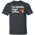 I probably need coffee Unisex Tshirt coffee lover owl tee Black Dark Heather Nav