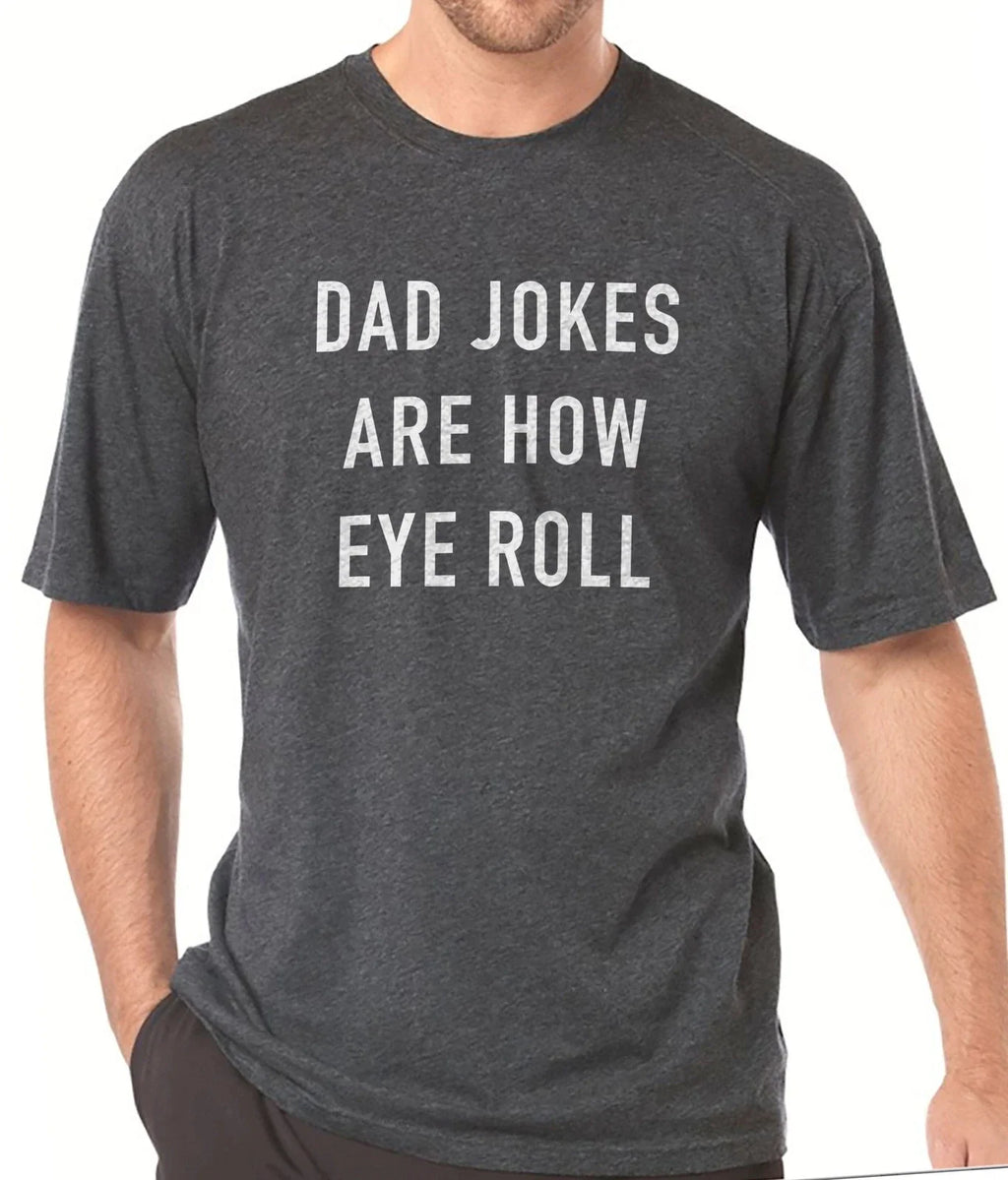 Dad Jokes Are How Eye Roll Fathers Day Gift Funny Novelty Sarcastic T-Shirt