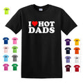 I HEART HOT DADS LOVE DADDY DILF FUNNY GAG COLLEGE ADULT GIFT TEE T-SHIRT