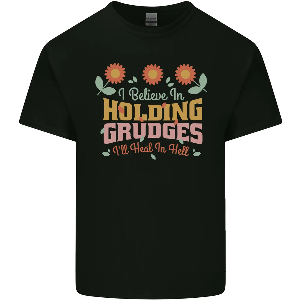 I Believe in Holding Grudges Funny Quote Mens Cotton T-Shirt Tee Top