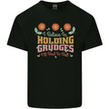 I Believe in Holding Grudges Funny Quote Mens Cotton T-Shirt Tee Top