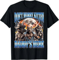 Wolf Meme Don't Worry Kitten Daddy's Here Alpha Male Bootleg T-Shirt