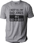 Funny Dad Joke Graphic Tee - 'I Keep All My Dad Jokes In A Dad A Base' Shirt