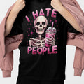 I Hate People Shirt Funny Skeleton Shirt Introvert Sarcasm Tee Unisex