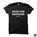 Down for whatever tshirt - funny introvert tshirt