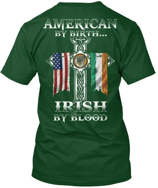 American By Birth Irish Blood - Tee T-Shirt Made in the USA Size S to 5XL