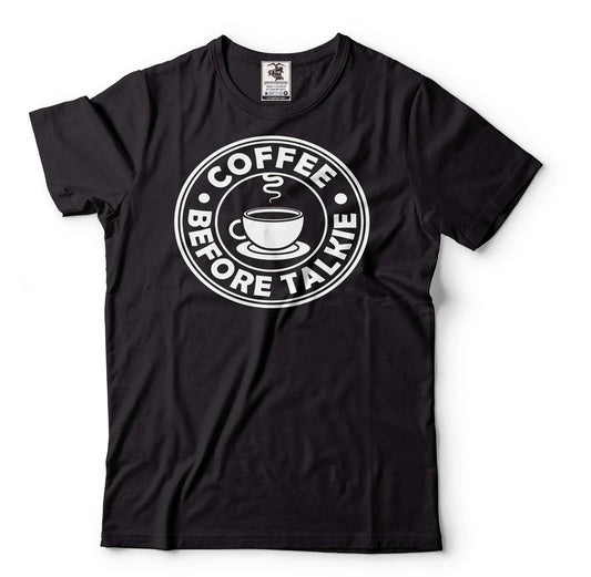 Coffee Before Talkie Shirt Coffee Tee Coffee Lover Shirt Funny Birthday Gift