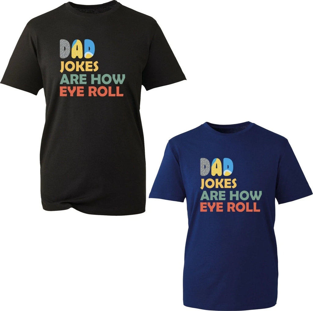 Dad Jokes Are How Eye Roll T-Shirt Funny Dad's Joke Father's Day Gift Unisex Top