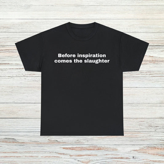 Before inspiration T-Shirt Unisex Male or Female Funny Gift Meme