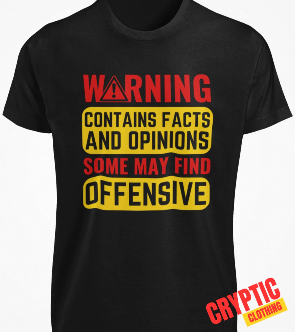 Warning May Contain Facts and Opinions Some May Find Offensive T-SHIRT Caution