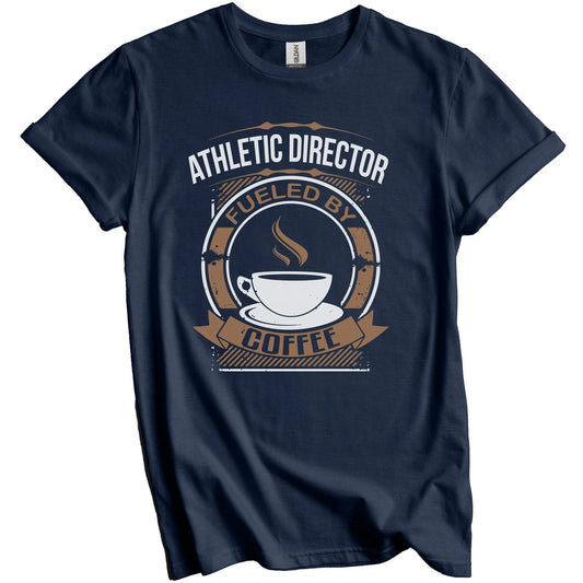 Athletic Director Fueled By Coffee Funny Graphic T-Shirt