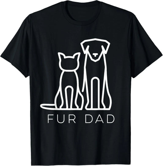 Fur Dad Pet Lover Cat Dog Dad Husband Funny Fathers Day Wife Gift Unisex T-Shirt