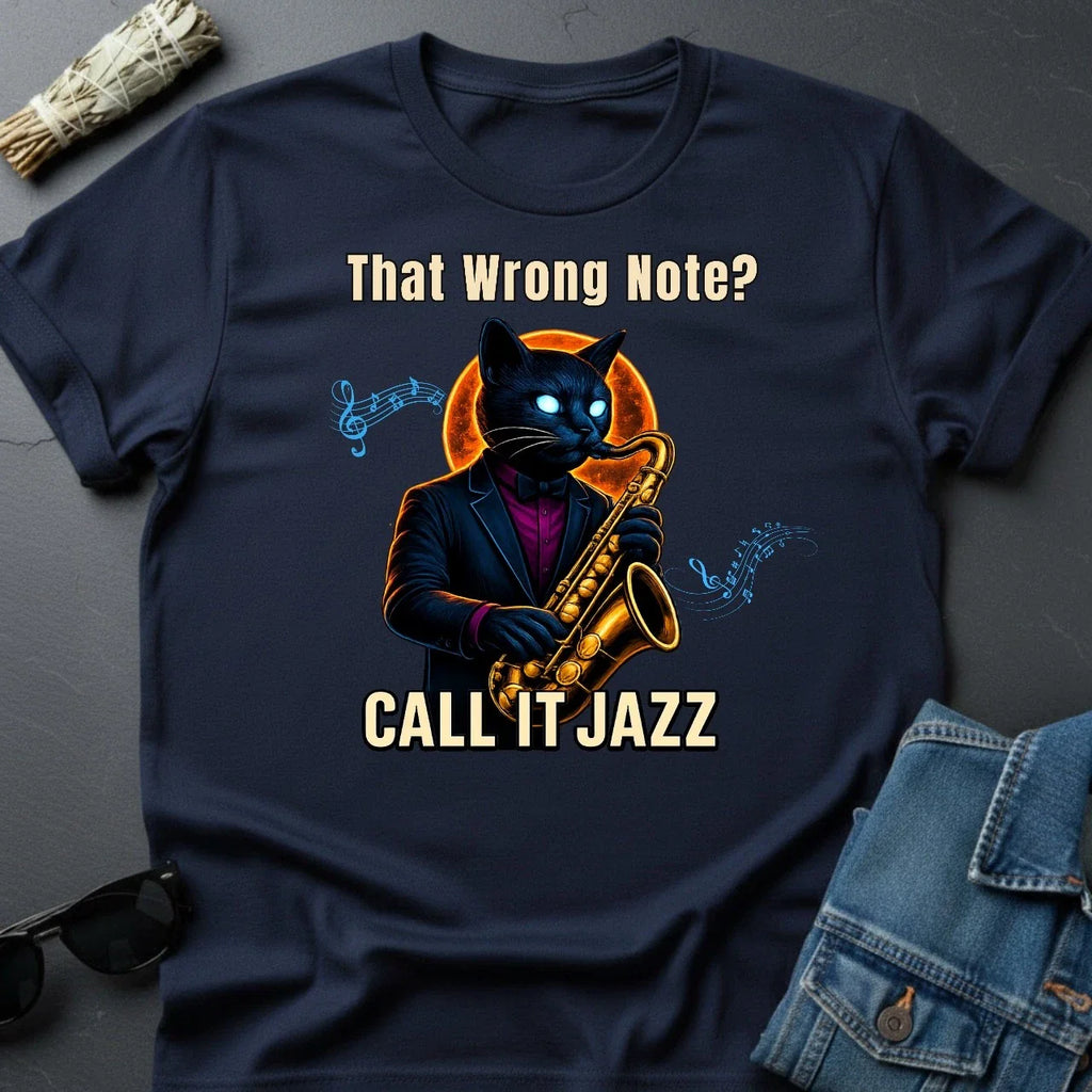 That Wrong Note? Call It Jazz T-Shirt - Sarcastic Music Humor Tee for Musicians