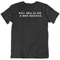 Well This Is Not A Boat Accident Movie Quote Jaws Movie Fan Black  T Shirt
