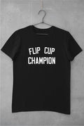Flip Cup Champion Shirt, Funny, Party, Shirts,  Meme,
