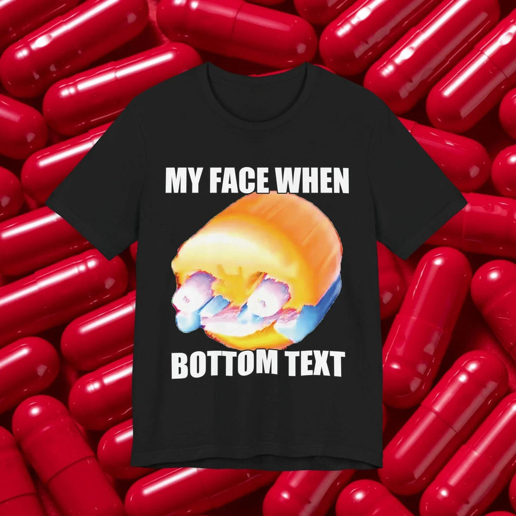 My Face When Meme T-Shirt | Surprised Emoji Graphic Tee