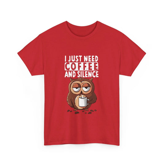 I Just Need Coffee And Silence T Shirt