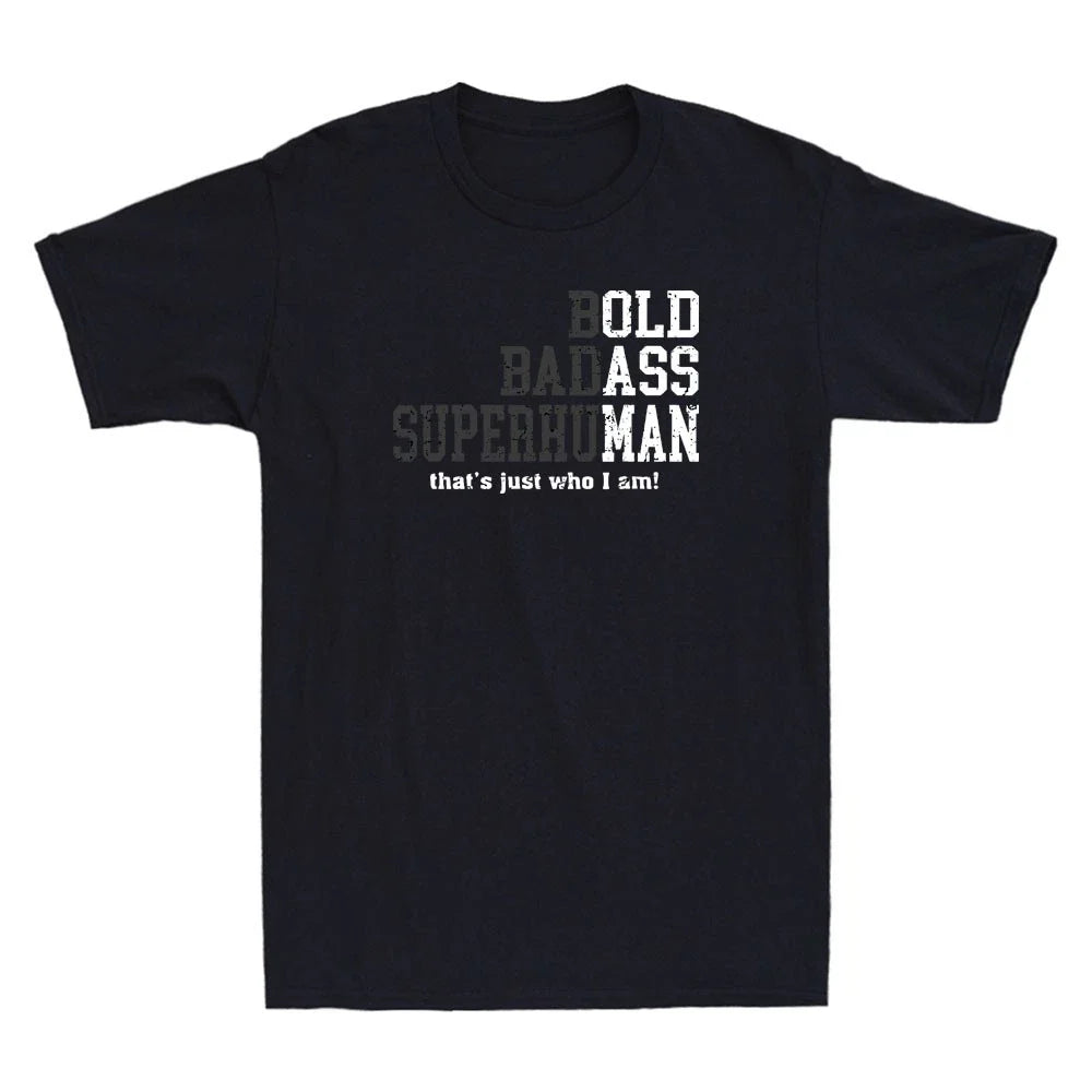 Bold Badass Superhuman /  Old Ass Man Funny Sarcastic Quote Retro Men's T-Shirt