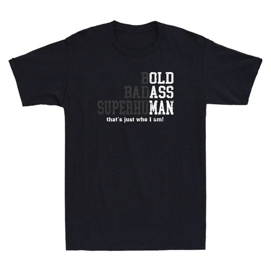 Bold Badass Superhuman /  Old Ass Man Funny Sarcastic Quote Retro Men's T-Shirt