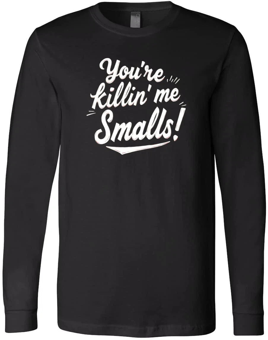 You're Killin' Me Smalls Quote Design | Funny Nostalgic Graphic Gift T-Shirt