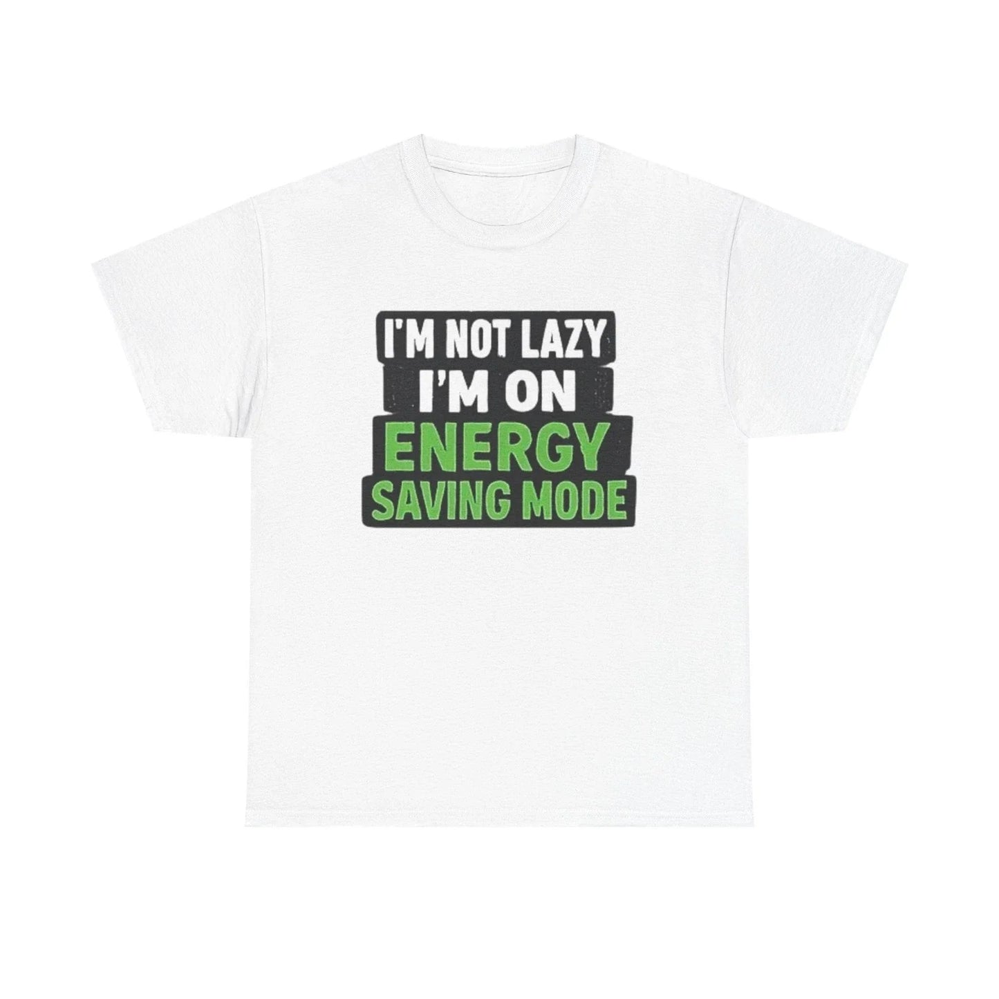 Energy Saving Mode T-Shirt | Funny I’m Not Lazy Tee
