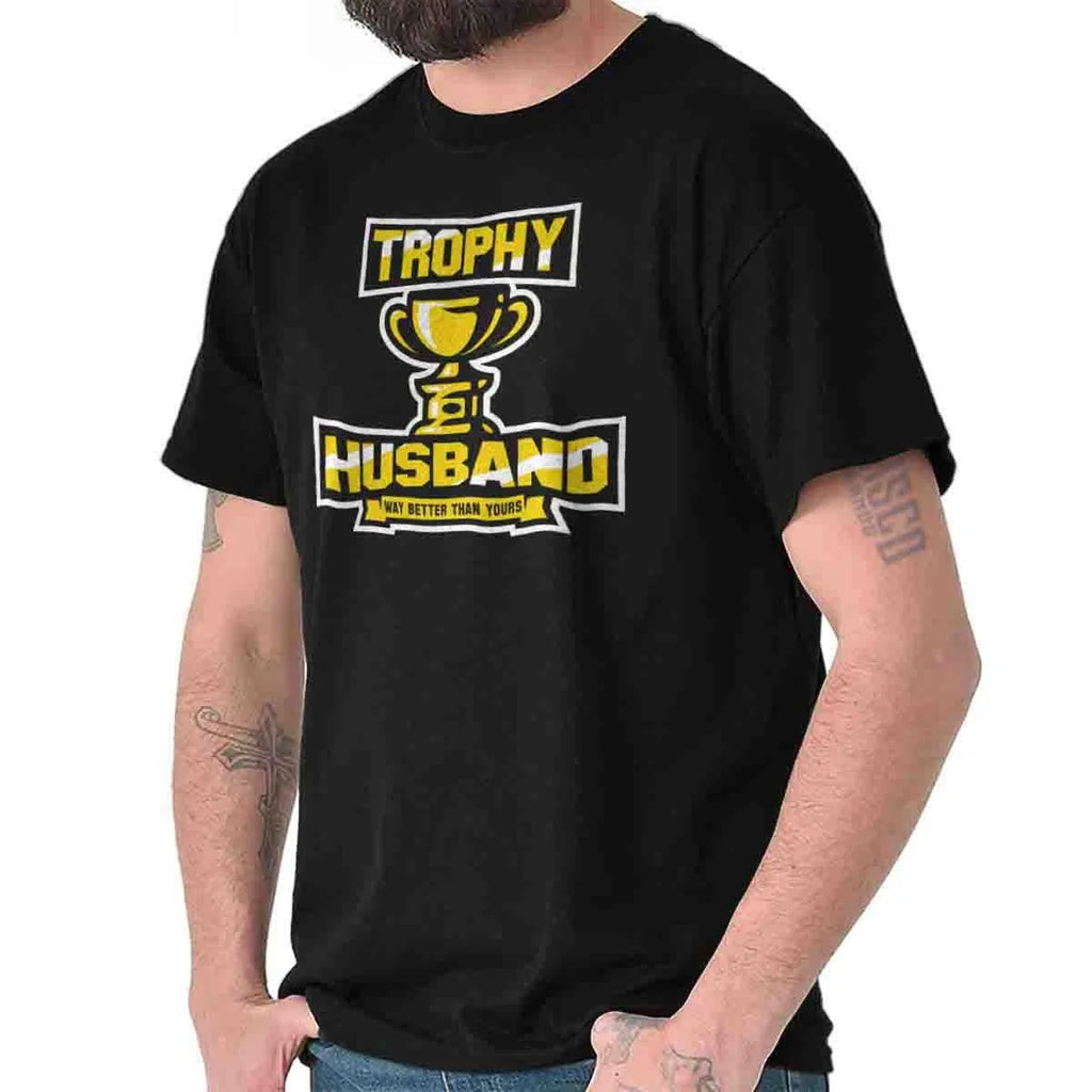 Trophy Husband Groom Wedding Dad Jokes Gift Mens Casual Crewneck T Shirts Tees