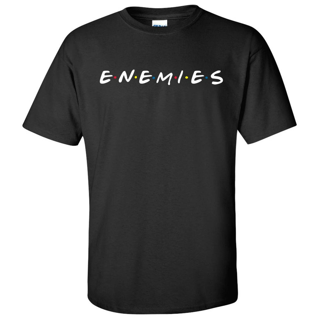 Enemies - TV Show Funny Meme Short Sleeve T-Shirt - Black
