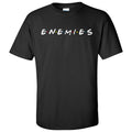 Enemies - TV Show Funny Meme Short Sleeve T-Shirt - Black