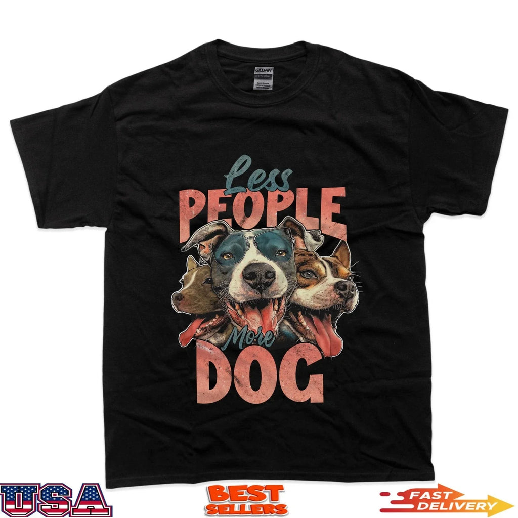 Less People More Dogs Funny Quote Pet Lover T-Shirt