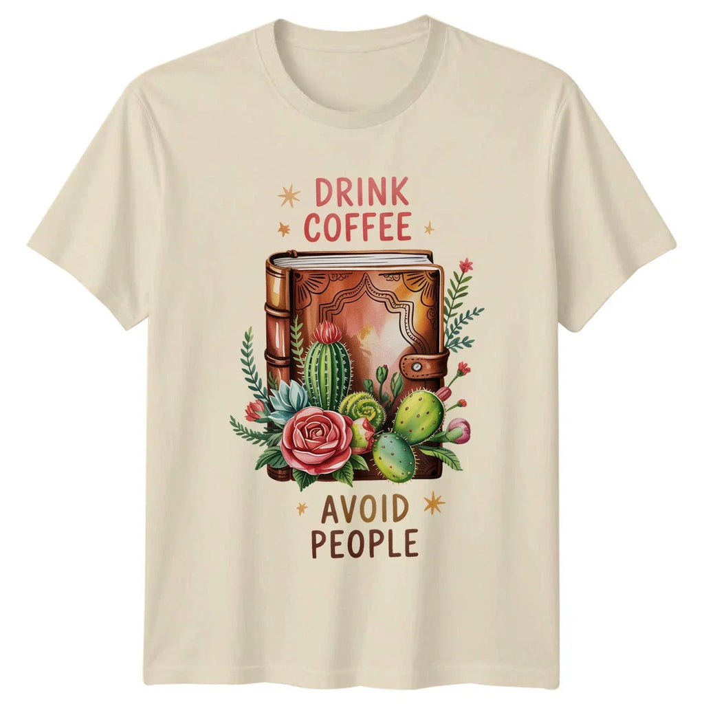 Drink Coffee Avoid People T-Shirt Introvert Reading Gift For Him And Her