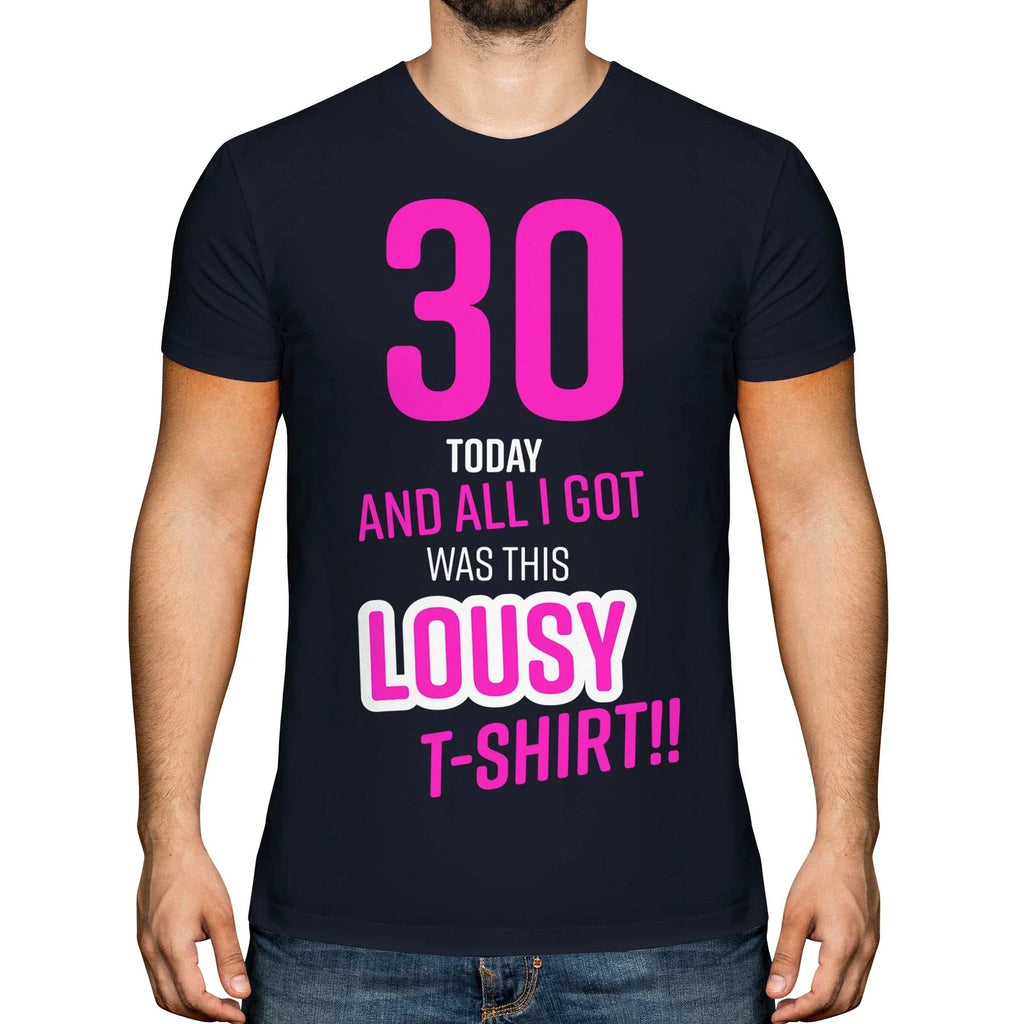 FUNNY 30TH BIRTHDAY PRESENT LOUSY T-SHIRT MENS TOP GIFT PINK NOVELTY JOKE 30 DAD