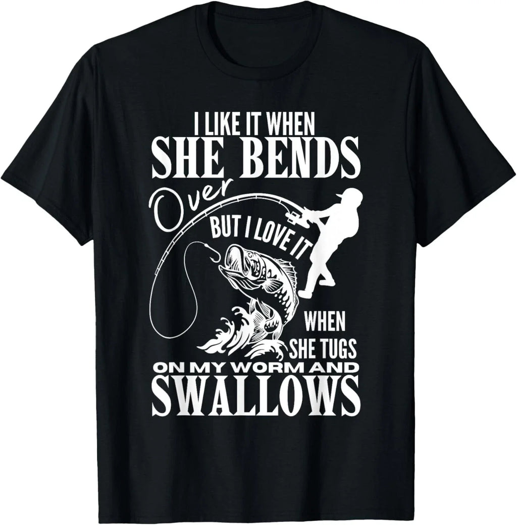I Like It When She Bends Over Fishing Dad Funny Fathers Day Gift Unisex T-Shirt