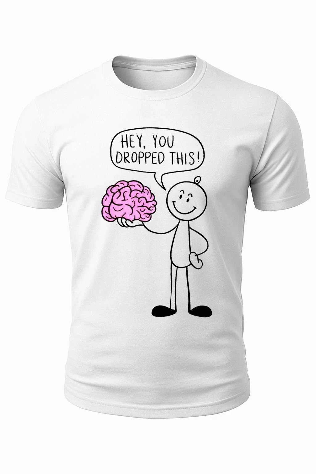 Hey You Dropped This Shirt, Funny Brain T-Shirt, Sarcastic Humor Tee, Nerd Joke