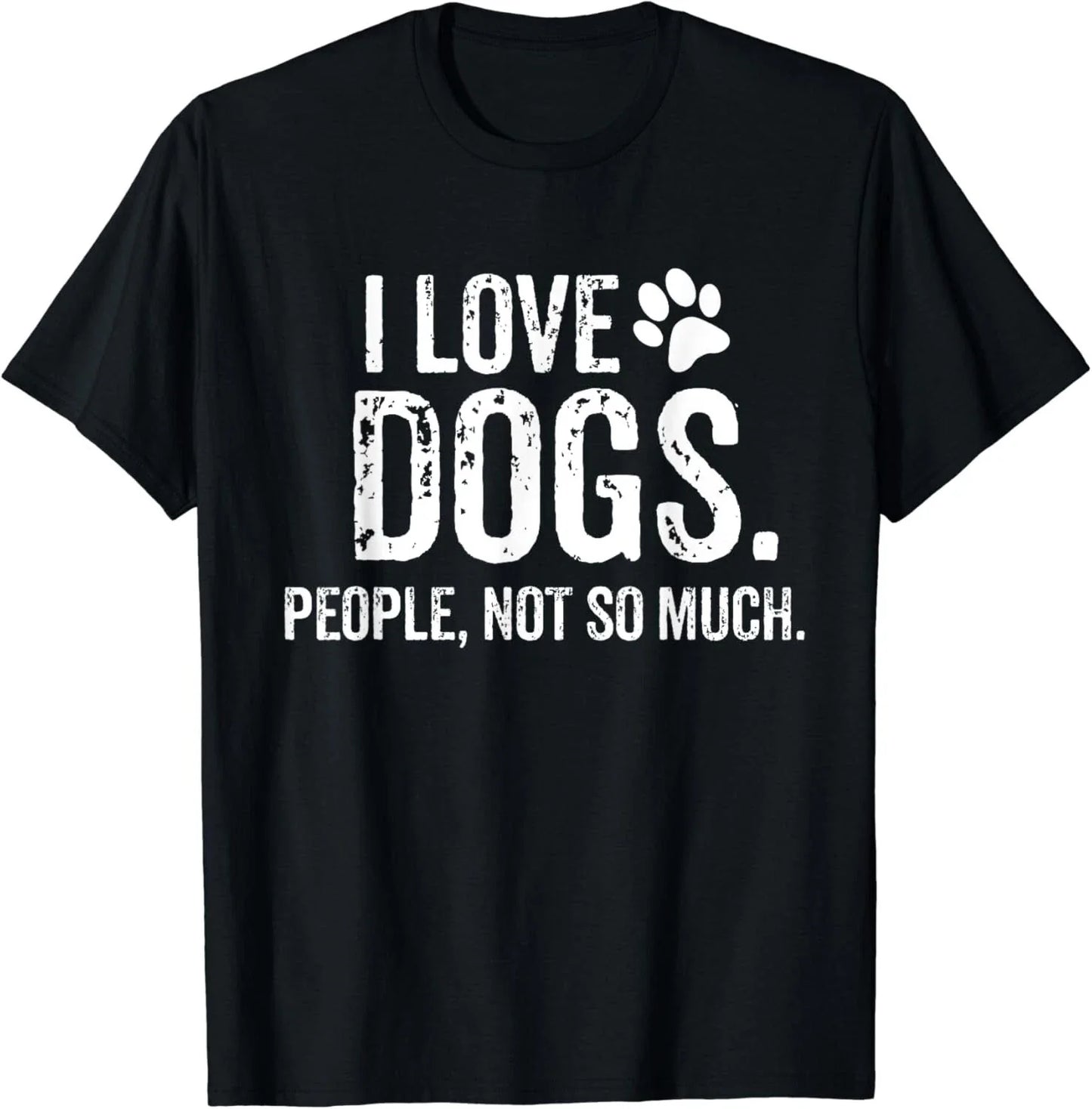 I Love Dogs_ People_ Not So Much Funny Dog Lover  Gift Unisex T-Shirt