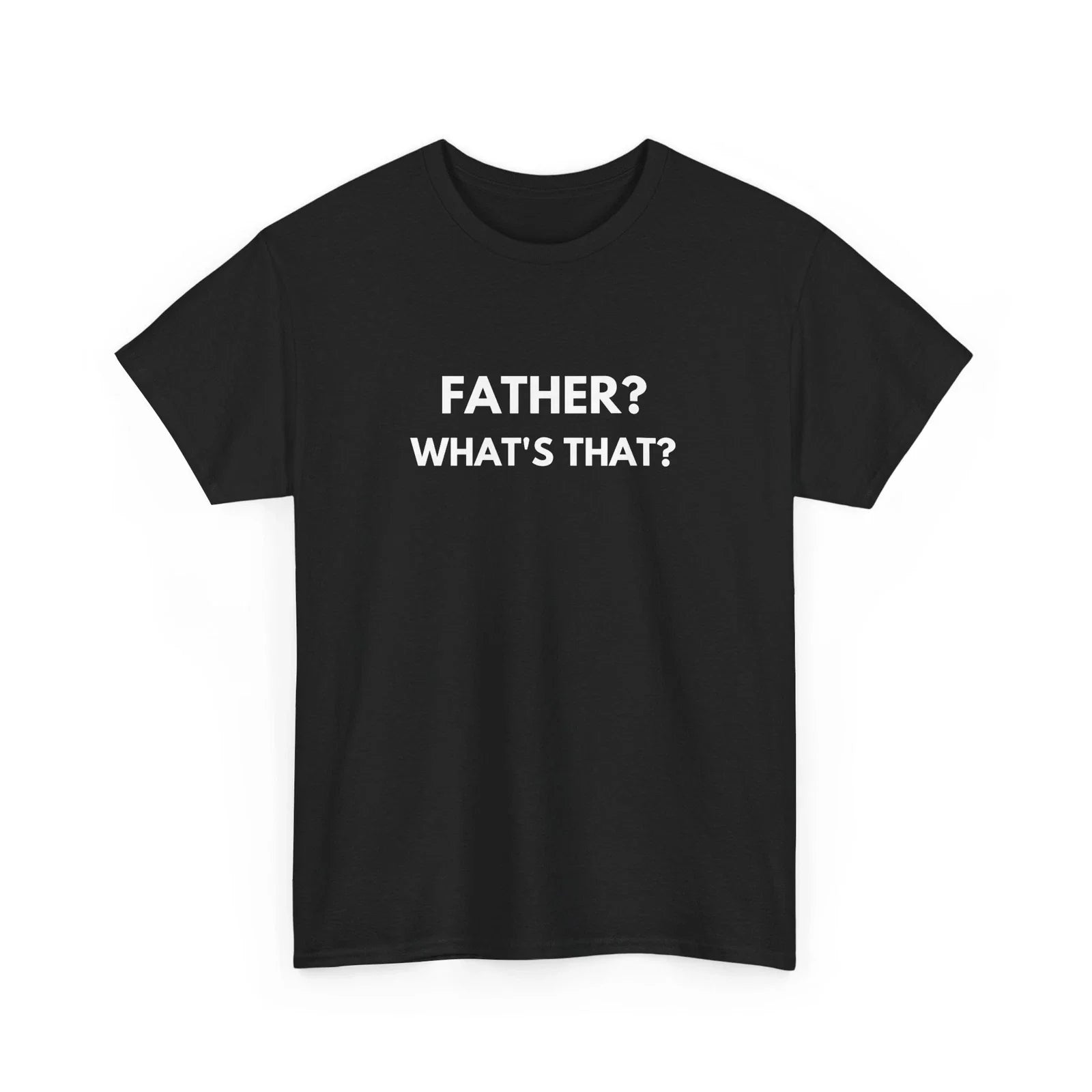Father Meme Shirt Whats a father meme Whats a Father Shirt - Tee Shirt
