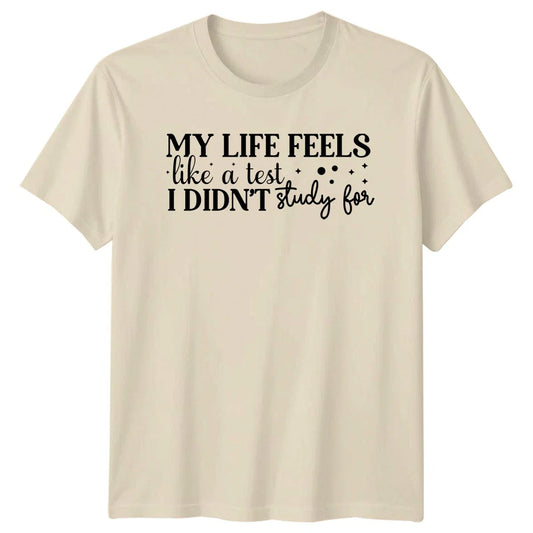 My Life Feels Like A T-Shirt Sarcastic Humor Birthday Gift For Him And Her